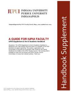 A GUIDE FOR IUPUI FACULTY IUPUI Supplement to the IU Academic Handbook Disclaimer: The IUPUI Supplement to the IU Academic Handbook is designed to be a free-flowing document which is a clickable on-line PDF document for 