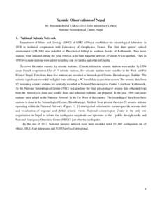 Seismic Observations of Nepal Mr. Mukunda BHATTARAI[removed]Seismology Course) National Seismological Center, Nepal 1. National Seismic Network Department of Mines and Geology (DMG) of HMG of Nepal established the sei