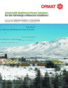 Sustainable Geothermal Power Solutions for the Full Range of Resource Conditions Using the ORMAT® ENERGY CONVERTER Time, The Only True Test of Reliability