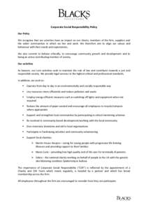 DEFG Corporate Social Responsibility Policy Our Policy We recognise that our activities have an impact on our clients, members of the firm, suppliers and the wider communities in which we live and work. We therefore aim 