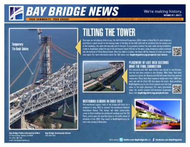 Bay Bridge News YO U R CO M M U N ITY, YO U R B R I D G E We’re making history. NOVEMBER 2011, ISSUE 21