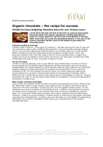 EcoFinia press-release:  Organic chocolate – the recipe for success VIVANI has been delighting chocolate lovers for over thirteen yearsWe had one idea at the start: to produce high-quality chocolate solel