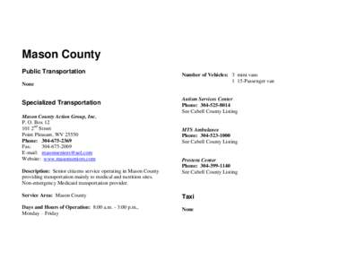 Mason County Public Transportation None Number of Vehicles: 3 mini vans 1 15-Passenger van