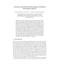 Structure and Motion from Images of Smooth Textureless Objects Yasutaka Furukawa1 , Amit Sethi1 , Jean Ponce1 , and David Kriegman2 1 2