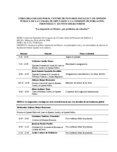 FORO ORGANIZADO POR EL CENTRO DE ESTUDIOS SOCIALES Y DE OPINIÓN PÚBLICA DE LA CÁMARA DE DIPUTADOS Y LA COMISIÓN DE POBLACIÓN, FRONTERAS Y ASUNTOS MIGRATORIOS “La migración en México: ¿un problema sin solución?