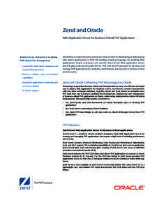 Zend and Oracle Web Application Server for Business-Critical PHP Applications Zend Server, Industry’s Leading PHP Stack For Enterprises •	 Connectivity with Oracle Databases and