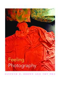 Feeling Photography elspeth h. brown and thy phu Feeling Photography