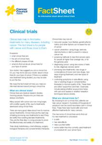 FactSheet An information sheet about clinical trials Clinical trials Clinical trials help to find better treatments for many diseases, including