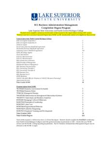 B.S. Business Administration-Management Completion Degree Program Lake Superior State University and North Central Michigan College *Students must complete a minimum of 64 transfer credits required in the degree before s