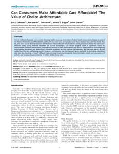 Can Consumers Make Affordable Care Affordable? The Value of Choice Architecture Eric J. Johnson1*, Ran Hassin2, Tom Baker3, Allison T. Bajger4, Galen Treuer5 1 Center for Decision Sciences and Graduate School of Business