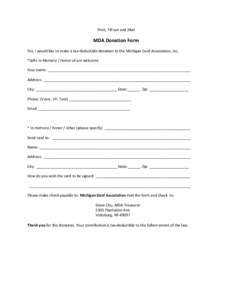 Print, Fill out and Mail  MDA Donation Form Yes, I would like to make a tax-deductible donation to the Michigan Deaf Association, Inc. *Gifts In Memory / Honor of are welcome. Your name: _________________________________