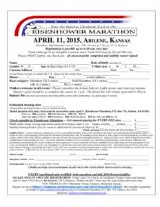 APRIL 11, 2015, ABILENE, KANSAS (Marathon / Half Marathon start at 7 a.m., 10K / 5K start at 7:30 a.m., 311 S. Buckeye) Registration is possible up to 6:30 a.m. race day!  Youth under age 10 are ineligible to run any rac