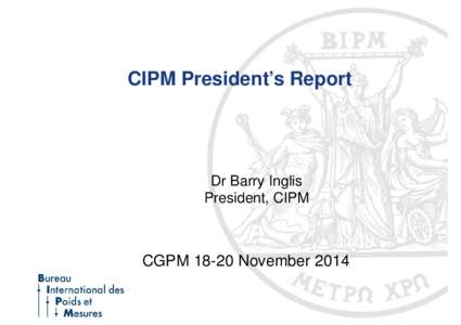 Microsoft PowerPoint[removed]Pres-1-CIPM-President-report