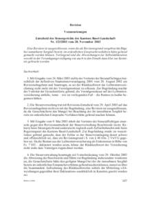 Revision Voraussetzungen Entscheid des Steuergerichts des Kantons Basel-Landschaft Nr[removed]vom 28. November 2003 Eine Revision ist ausgeschlossen, wenn die als Revisionsgrund vorgebrachte Rüge bei zumutbarer Sorgfa