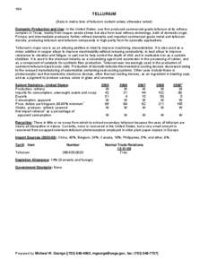 164  TELLURIUM (Data in metric tons of tellurium content unless otherwise noted) Domestic Production and Use: In the United States, one firm produced commercial-grade tellurium at its refinery complex in Texas, mainly fr