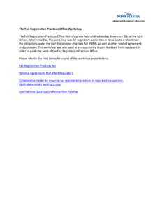 The Fair Registration Practices Office Workshop The Fair Registration Practices Office Workshop was held on Wednesday, November 30th at the Lord Nelson Hotel in Halifax. This workshop was for regulatory authorities in No