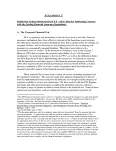 ATTACHMENT I RESPONSE TO RECOMMENDATION 4.1 – EPA’s Plan for Addressing Concerns with the Existing Financial Assurance Regulations.  A. The Corporate Financial Test