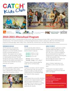 [removed]Afterschool Program Keystone Science School, in partnership with the Family Intercultural Resource Center (FIRC), Summit County Youth and Family Services, The Summit Foundation, and Breckenridge Recreation Cent