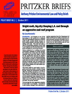PRITZKER BRIEFS Anthony Pritzker Environmental Law and Policy Briefs POLICY BRIEF NO. 2 | October 2011 Bright roofs, big city: Keeping L.A. cool through an aggressive cool-roof program