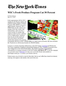 WIC’s Fresh Produce Program Cut 30 Percent By Mark Bittman March 27, 2012 In the appropriations bill for 2012, funding for the Women, Infants and