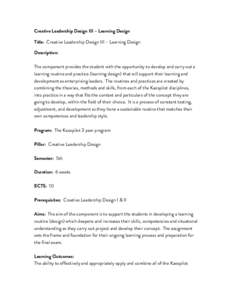 Creative Leadership Design III – Learning Design Title: Creative Leadership Design III – Learning Design Description: The component provides the student with the opportunity to develop and carry out a learning routin