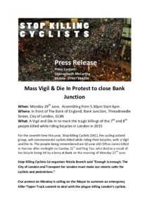 Mass Vigil & Die In Protest to close Bank Junction When: Monday 29th June. Assembling from 5.30pm Start 6pm Where: In front of The Bank of England, Bank Junction, Threadneedle Street, City of London, EC4N What: A Vigil a