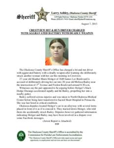 August 7, 2013 CRESTVIEW HIT & RUN DRIVER CHARGED WITH AGGRAVATED BATTERY WITH DEADLY WEAPON The Okaloosa County Sheriff’s Office has charged a hit and run driver with aggravated battery with a deadly weapon after lear