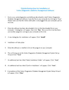 Detailed Instructions for Installation of Vertex Diagnostics Diabetes Management Software 1.  Go to www.vertexdiagnostics.com/software-download to install Vertex Diagnostics