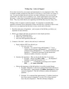 Writing Tips – Letters of Support Every letter received by your senator and representative is very important to them. This is another example of democracy that allows us all to have a voice in how our country is run. Y