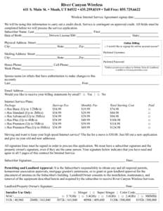 River Canyon Wireless 611 S. Main St. • Moab, UT 84532 • [removed] • Toll Free: [removed]Wireless Internet Service Agreement signup date: We will be using this information to carry out a credit check. Servic