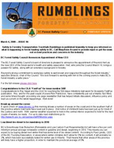 March 6, [removed]ISSUE 96 Safety in Forestry Transportation TruckSafe Rumblings is published biweekly to keep you informed on what is happening in forest hauling safety in BC. Call MaryAnne Arcand to provide input or get