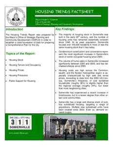 HOUSING TRENDS FACTSHEET Mayor Joseph A. Curtatone City of Somerville Office of Strategic Planning and Community Development  Introduction