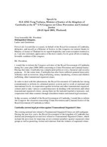 Speech by H.E ANG Vong Vathana, Minister of Justice of the Kingdom of Cambodia at the 11th UN Congress on Crime Prevention and Criminal Justice[removed]April 2005, Thailand) Your honorable Mr. President