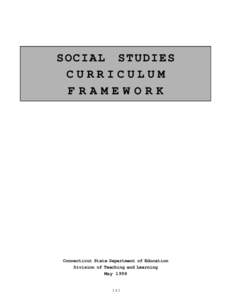 SOCIAL STUDIES CURRICULUM FRAMEWORK Connecticut State Department of Education