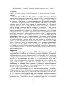 Nanostructured Cu Electrodes for Energy-Efficient Conversion of CO2 to Fuel Investigator Matthew W. Kanan, Assistant Professor, Department of Chemistry, Stanford University Abstract Converting CO2 into fuels and chemical