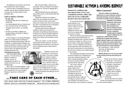 Acknowledge your own humanity: you have the right to pleasure and a right to relaxation. Accept and show our vulnerability. We are not machines, when we deny the vulnerable aspects of our nature, they can easily resurfac