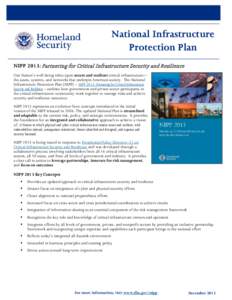 National Infrastructure Protection Plan NIPP 2013: Partnering for Critical Infrastructure Security and Resilience Our Nation’s well-being relies upon secure and resilient critical infrastructure— the assets, systems,