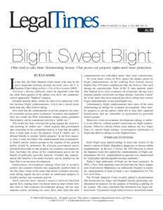 WEEK OF AUGUST 14, 2006 • VOL. XXIX, NO. 33  Blight Sweet Blight Ohio tried to take these ‘deteriorating’ homes. That proves our property rights need more protection. BY ILYA SOMIN