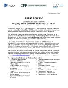 For immediate release  PRESS RELEASE CENTRE COLLÉGIAL DE L’ALBERTA :  Ongoing efforts to ensure September 2013 start