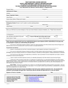 WEST HARTFORD LEISURE SERVICES SAFETY AND EMERGENCY CONTACT INFORMATION FORM TO COMPLETE THE ENROLLMENT PROCESS FOR YOUR CHILD, YOU MUST COMPLETE, SIGN AND RETURN THIS FORM BEFORE THE CLASS BEGINS Your child will not be 