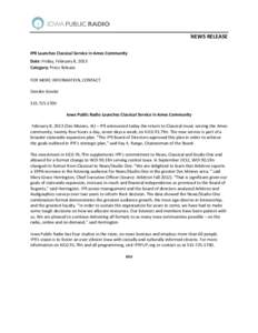 NEWS RELEASE IPR Launches Classical Service in Ames Community Date: Friday, February 8, 2013 Category: Press Release FOR MORE INFORMATION, CONTACT Deirdre Giesler