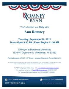 You’re Invited to a Rally with  Ann Romney Thursday, September 20, 2012 Doors Open 9:30 AM | Event Begins 11:30 AM Old Gym at Marquette University