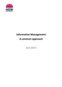 Information Management: A common approach July 2013 A Common Approach to Information Management and Standards