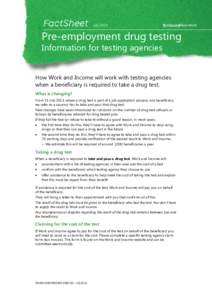 July[removed]Pre-employment drug testing Information for testing agencies  How Work and Income will work with testing agencies