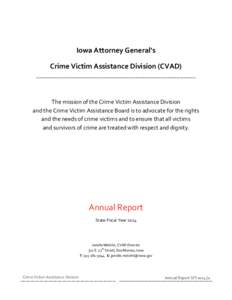 Iowa Attorney General’s Crime Victim Assistance Division (CVAD) The mission of the Crime Victim Assistance Division and the Crime Victim Assistance Board is to advocate for the rights and the needs of crime victims and