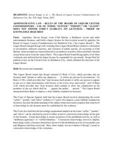 HEADNOTE: Steven Kougl, et al. v. The Board of Liquor License Commissioners for Baltimore City, No. 935, Sept. Term, 2015. ADMINISTRATIVE LAW - RULES OF THE BOARD OF LIQUOR LICENSE COMMISSIONERS - USE OF TERMS “SUFFER,