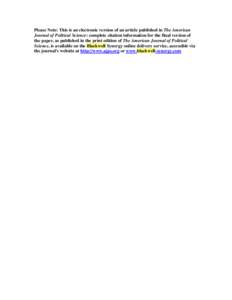 Please Note: This is an electronic version of an article published in The American Journal of Political Science: complete citation information for the final version of the paper, as published in the print edition of The 