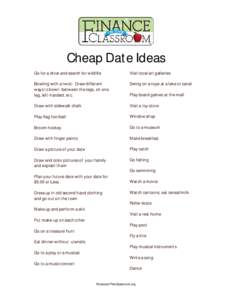 Cheap Date Ideas Go for a drive and search for wildlife Visit local art galleries  Bowling with a twist: Draw different