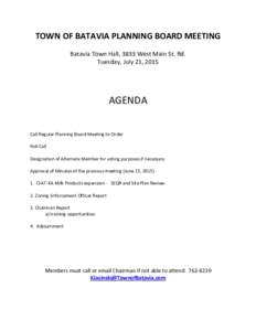 TOWN OF BATAVIA PLANNING BOARD MEETING Batavia Town Hall, 3833 West Main St. Rd. Tuesday, July 21, 2015 AGENDA Call Regular Planning Board Meeting to Order