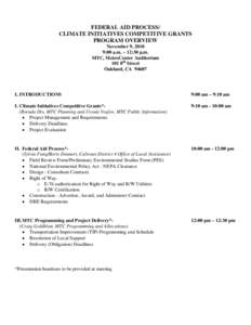 FEDERAL AID PROCESS/ CLIMATE INITIATIVES COMPETITIVE GRANTS PROGRAM OVERVIEW November 9, 2010 9:00 a.m. – 12:30 p.m. MTC, MetroCenter Auditorium